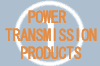 Power Transmission Products